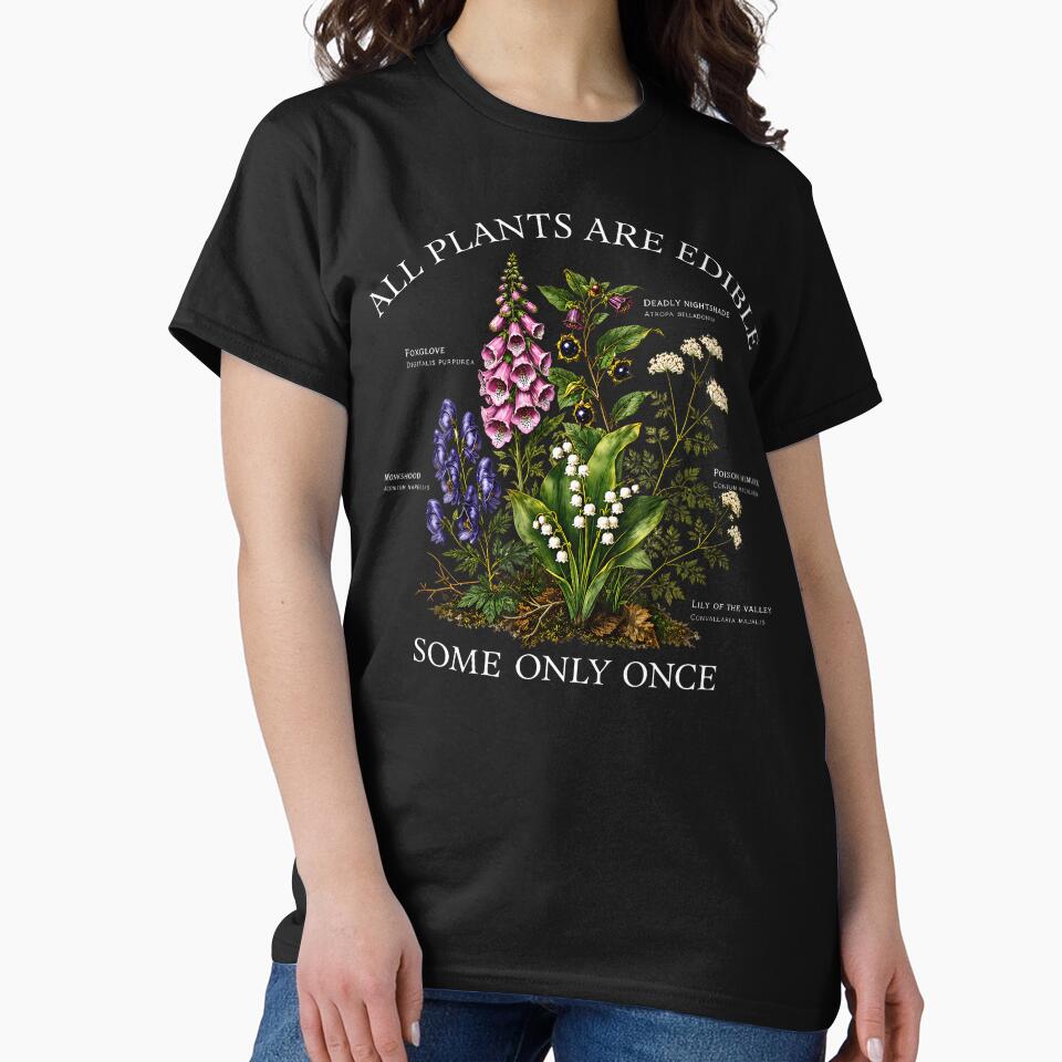 All Plants Are Edible Some Only Once Funny Botany Gardening by Apparel-Vortex