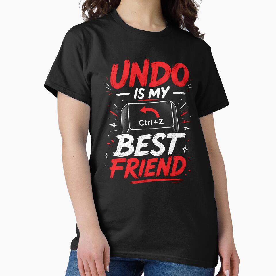 Undo Is My Best Friend T-Shirt by BCW