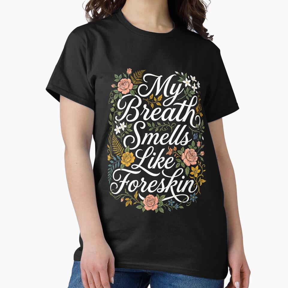 My Breath Smells Like Foreskin – Funny Meditation & Mindfulness Humor Design by ArcaneArtistry