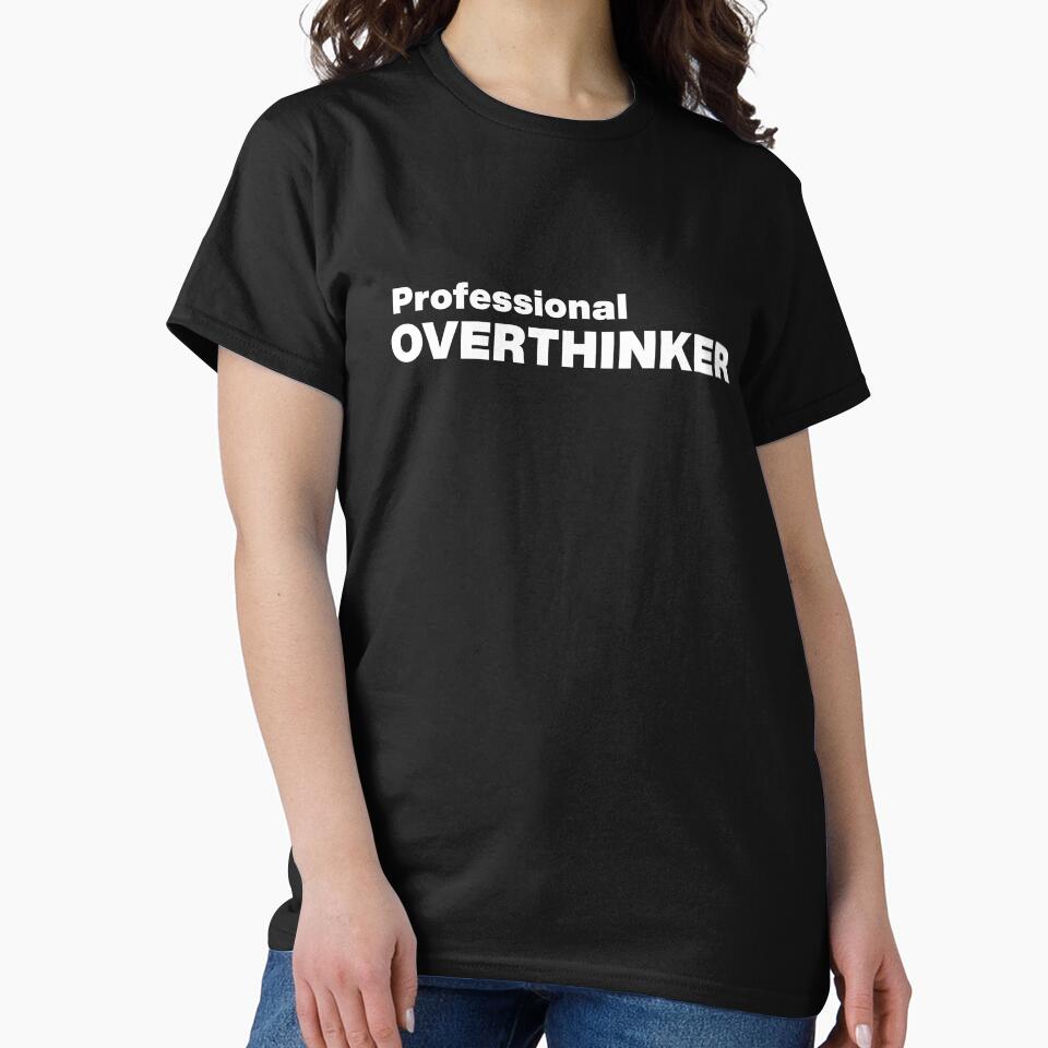 Professional Overthinker Funny Sarcastic Quote by Gravy-tee07