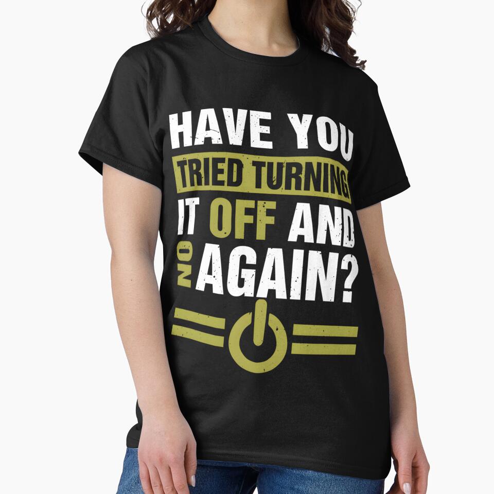 Have You Tried Turning It Off And On Again by dobvztfnf41