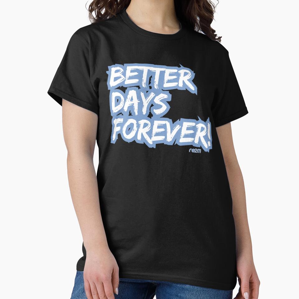Better Days Forever: Bold Blue Typography - Motivational Statement by re2m