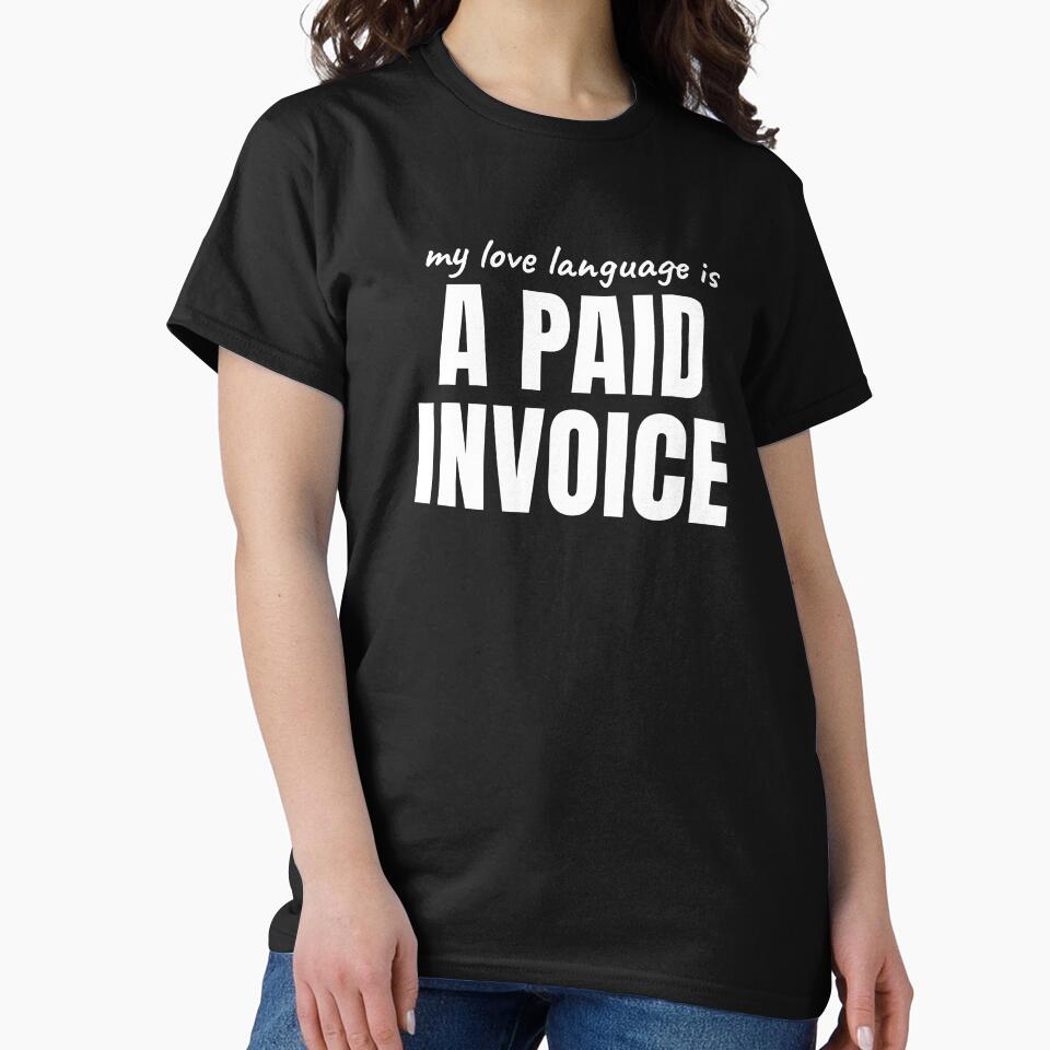 My Love Language Is a Paid Invoice by Preent And I