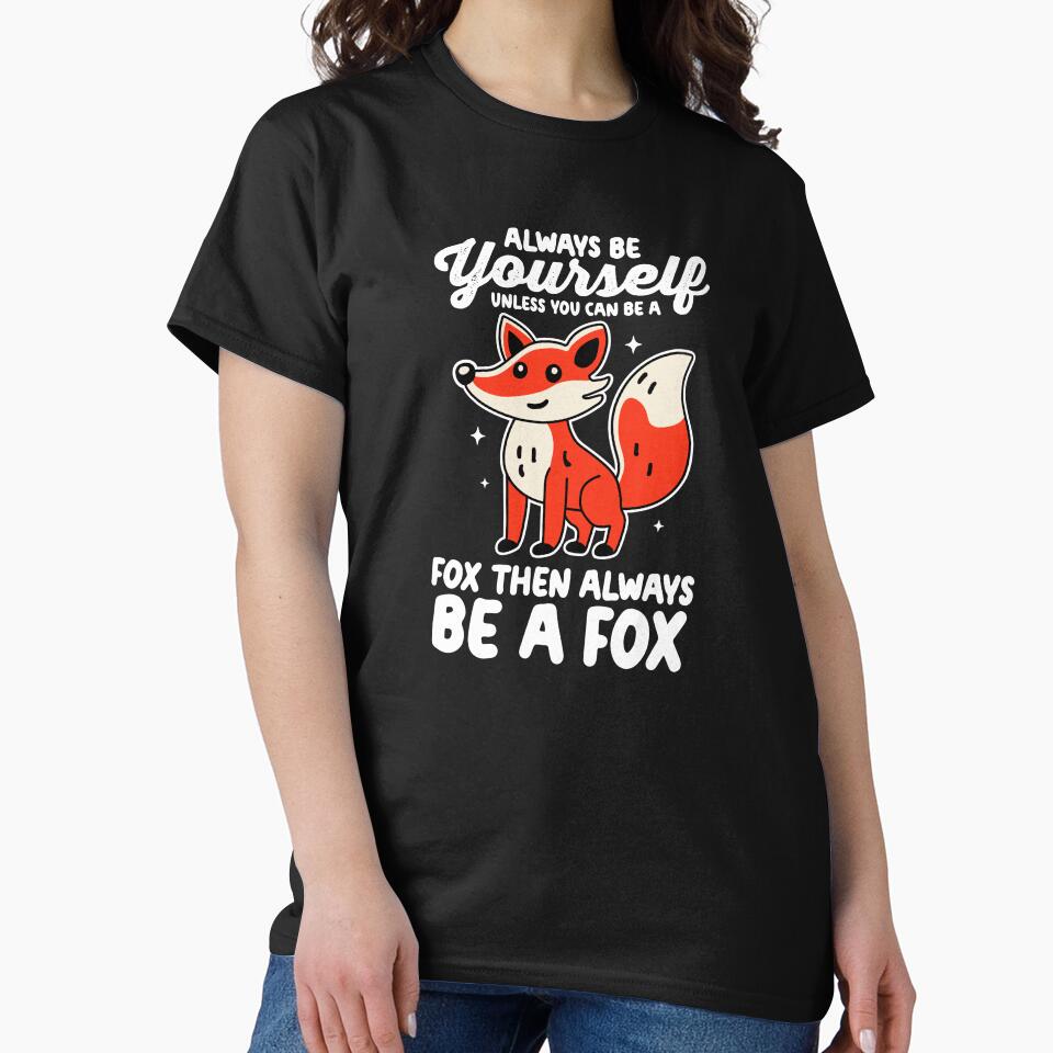 Always Be Yourself Unless You Can Be A Fox by NQArtist