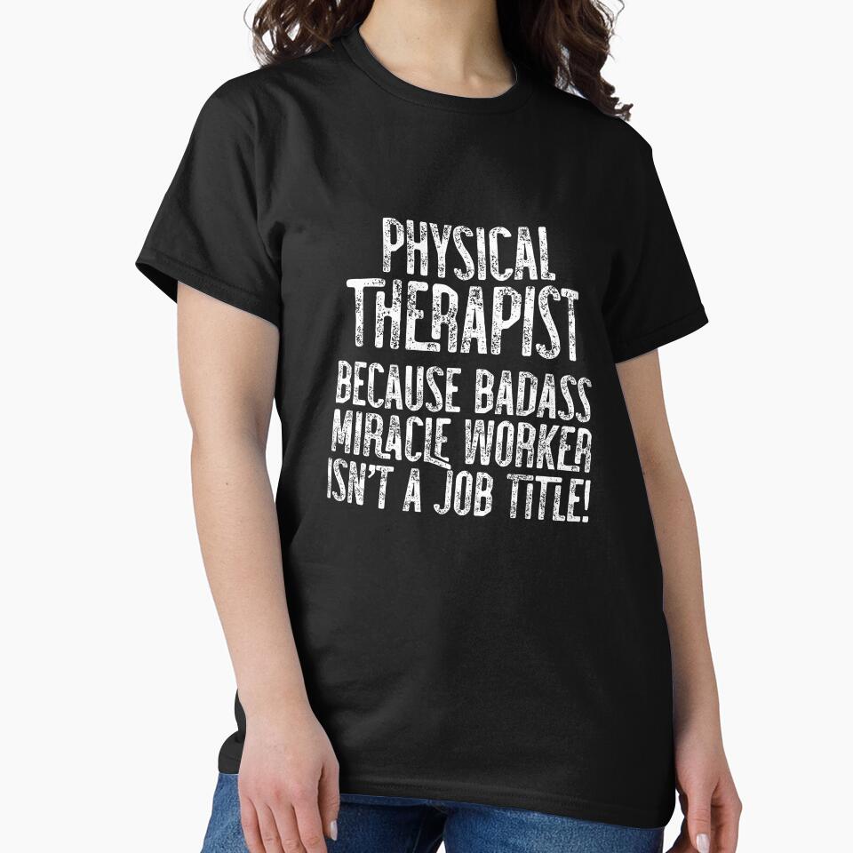 PT Because Badass Miracle Worker Isn't A Job Title! by TeesYouWant