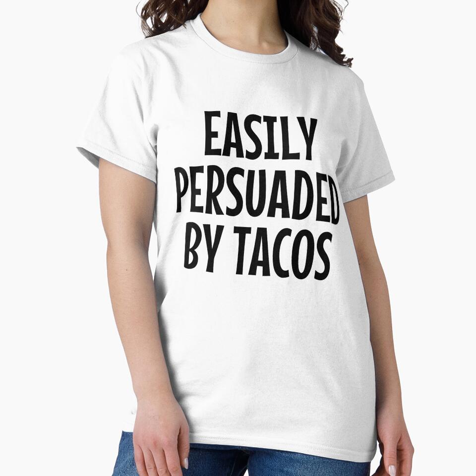 Easily Persuaded By Tacos by kamrankhan