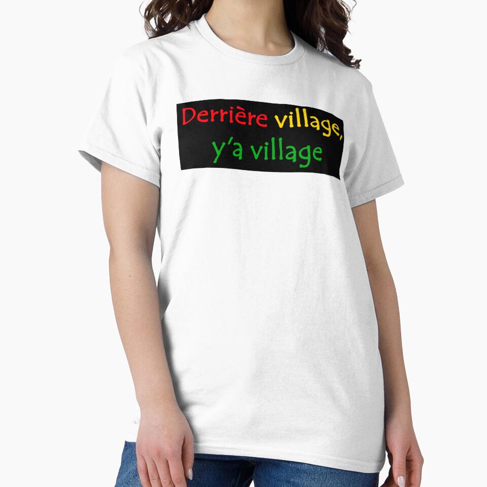 Derrière Village y'a Village  West African French Street Slang Quote by Tony Cisse