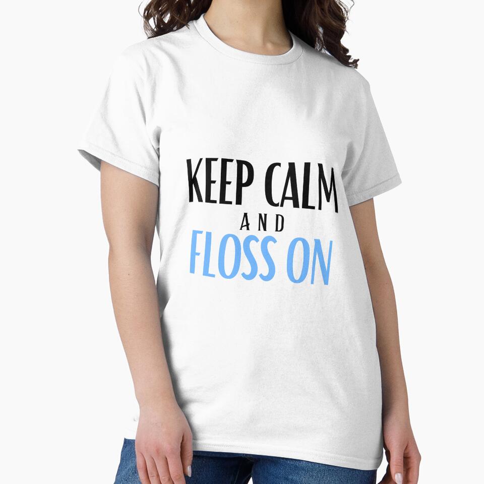 Keep calm and floss on by Oreo2020 Creations