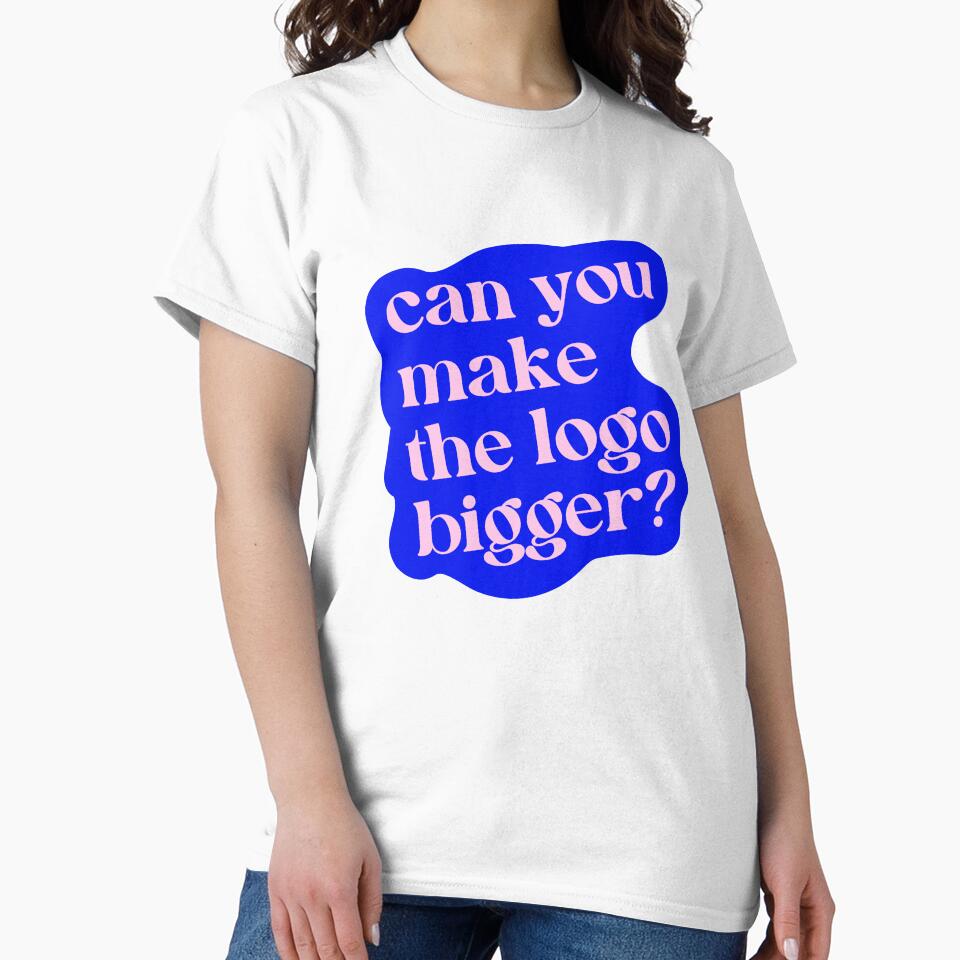 Can You Make The Logo Bigger? by krstyd