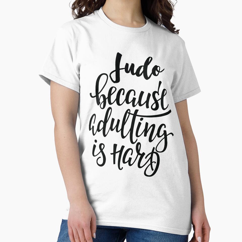 Judo Because Adulting Is Hard by ProjectX23