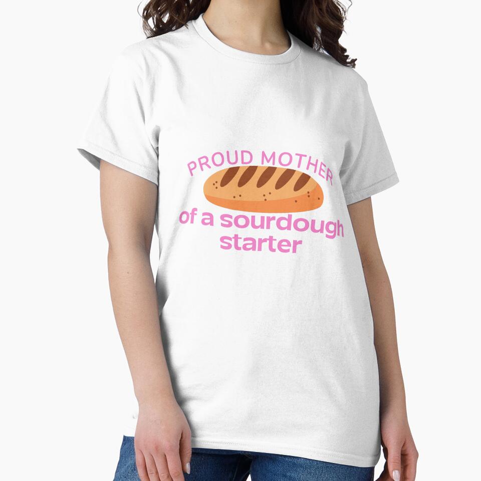 Sourdough Starter Baker | Proud Mother by Doozie designs