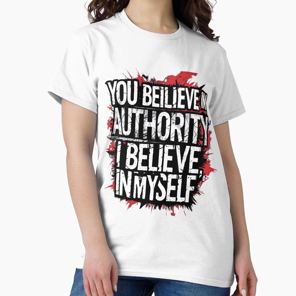 You believe in authority, i believe in myself by whatthefoxsays