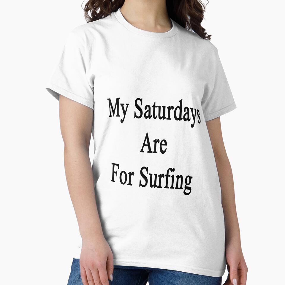 My Saturdays Are For Surfing by supernova23