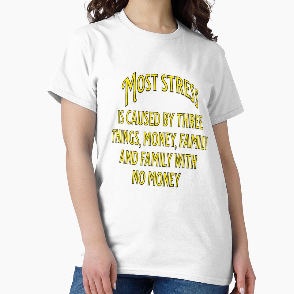 Funny Sarcastic Humor Most Stress Is Caused By Three Things by fantasticdesign