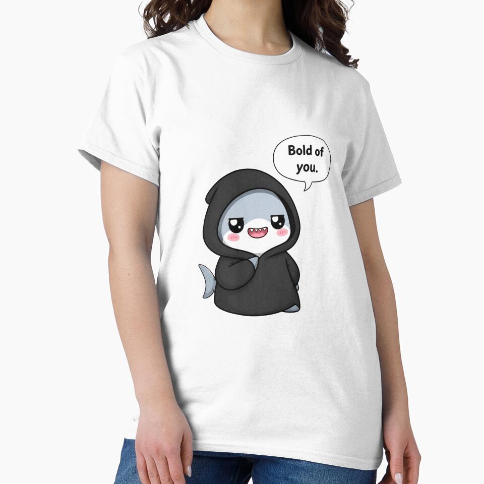 Sarcastic Shark – Bold of You by Icareis-Studios