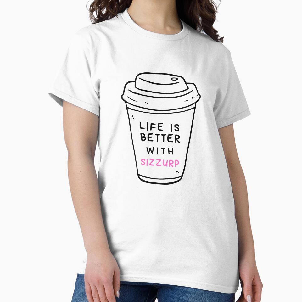 Life is better with Sizzurp, Funny Coffee by mkzmerch