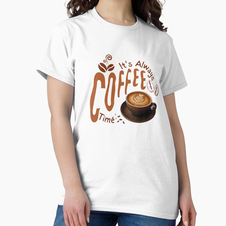 It’s Always Coffee Time – Funny Coffee Lover Design by  Catpuccino