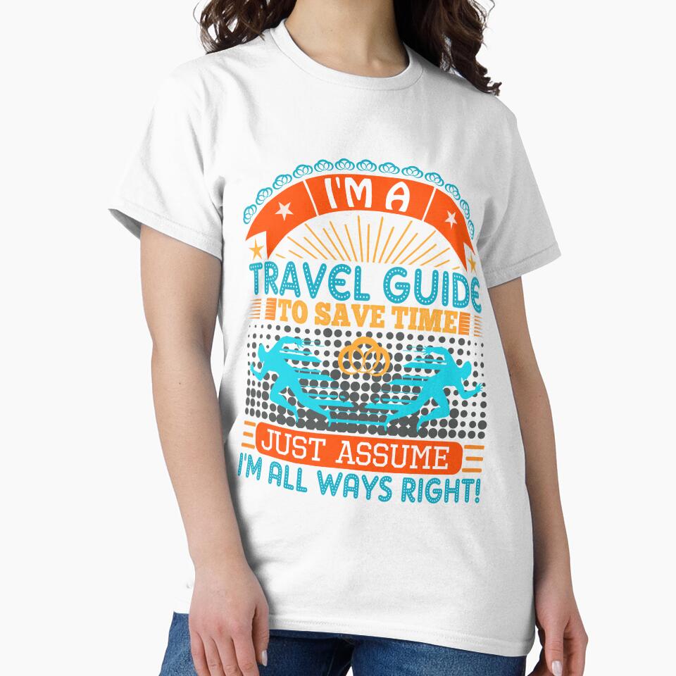 I am a Travel Guide to save time just assume i'm always right by Moremon