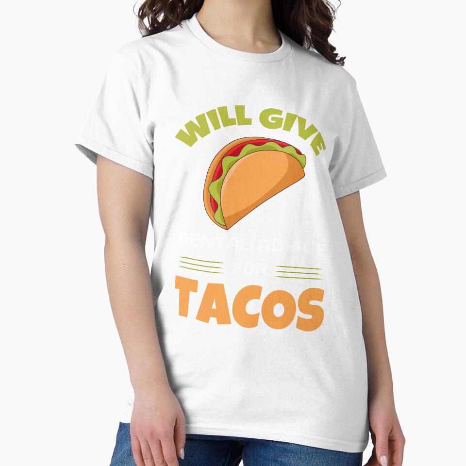 Will Give Dental Advice For Tacos Funny Dentist by KrisCho