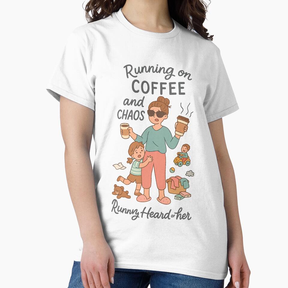Running on Coffee and Chaos Funny Mom Life by Rushurban