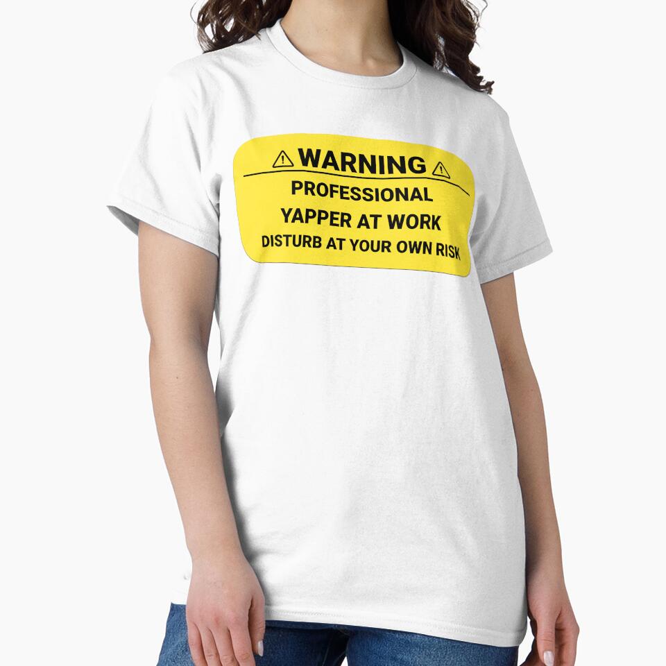 Warning Professional Yapper At Work Disturb At Your Own Risk | Funny Certified by HosvPrint .s