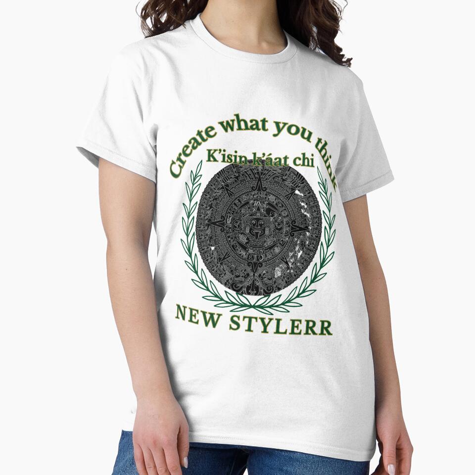 CREATE WHAT YOU THINK (K’isin k’áat chi) shirt t-shirt by NewStyleRR