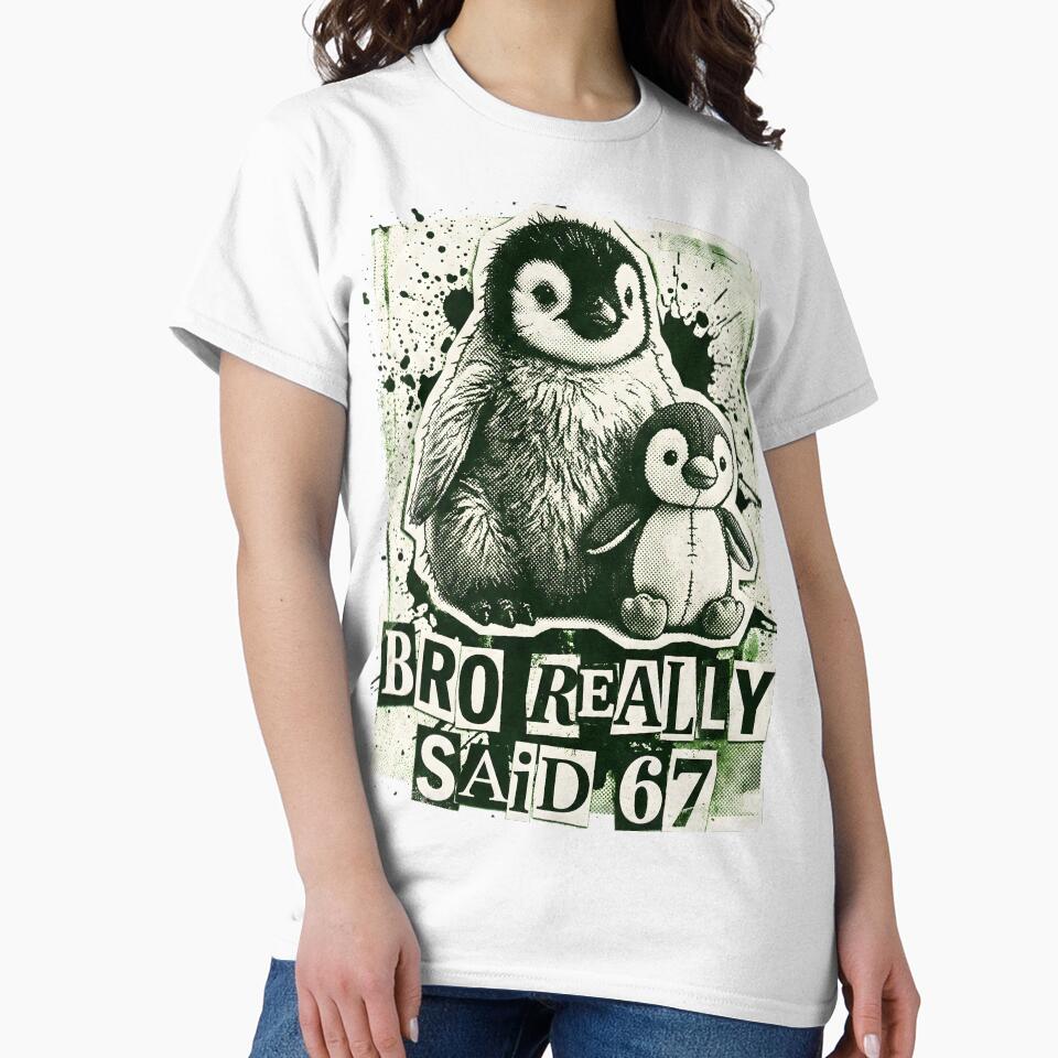 Bro Really Said 67 Funny Penguin Meme Art by AnnDesignStudio