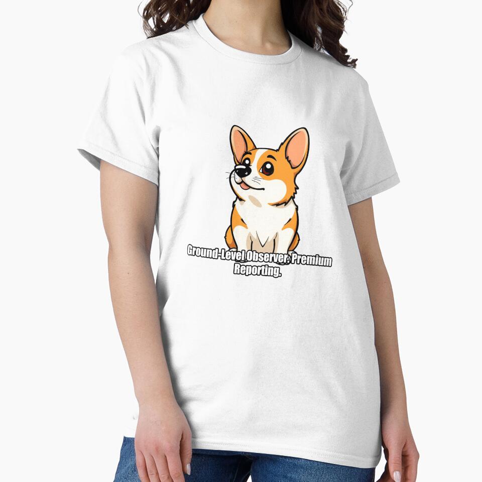 Corgi - Ground Level Observer Premium Reporting - Funny Corgi Gift by pawdrops