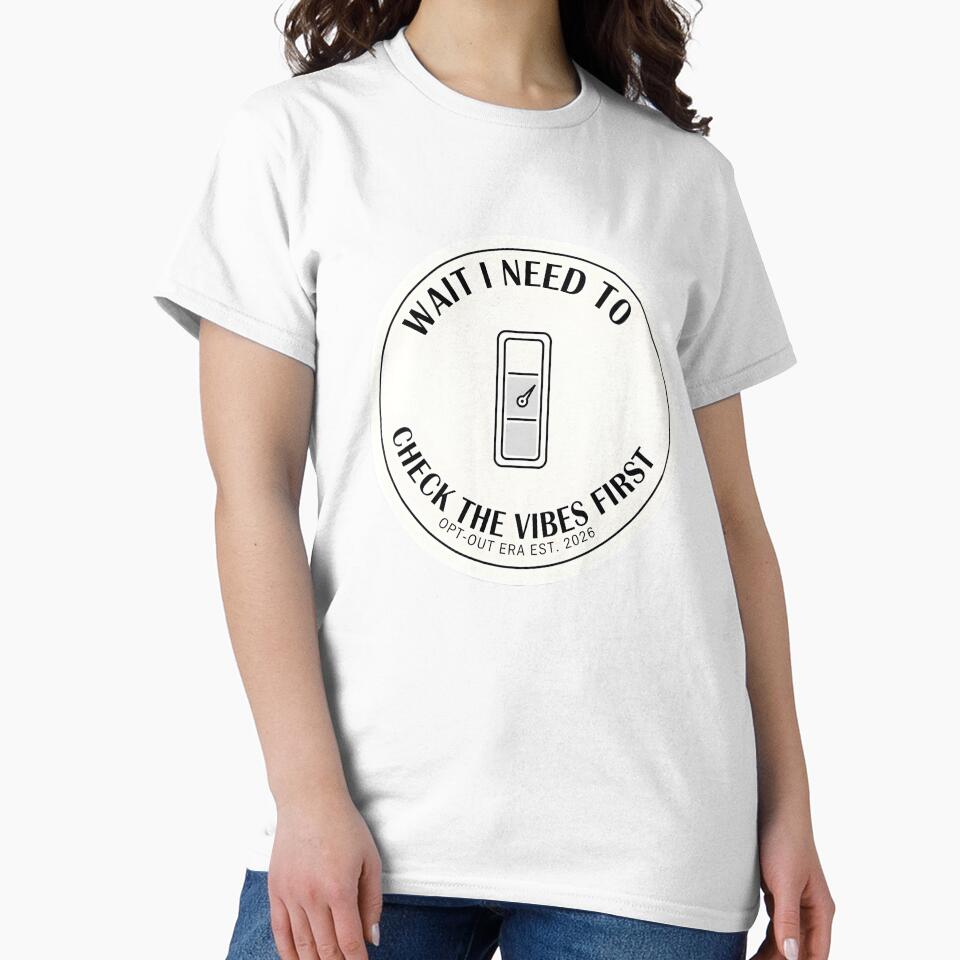Wait I Need To Check The Vibes First Opt-Out Era Minimalist by ND-Culture