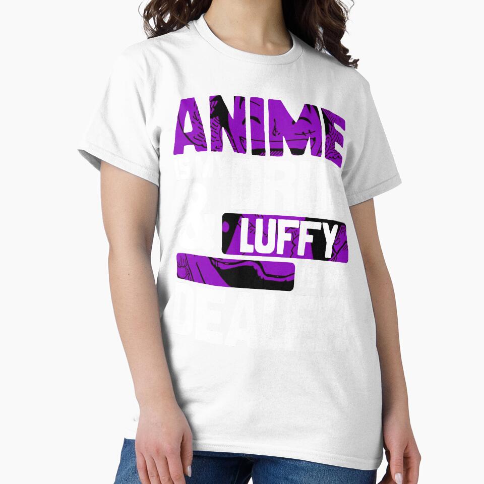 Anime Is My Drug And Luffy Is My Dealer Onepieceanime Anime Streetwear by The Shonen Spot