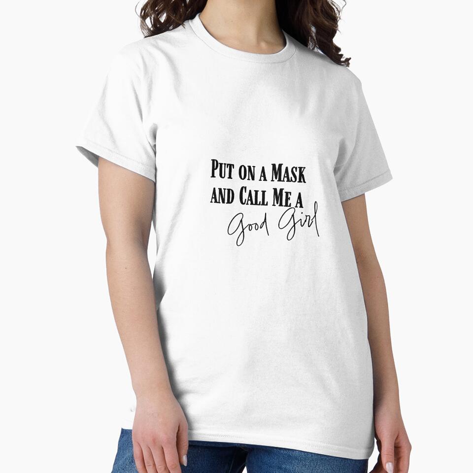 Put On a Mask and Call Me a Good Girl Dark Romance Masked Hero T-Shirt by TripleMoonCrafts