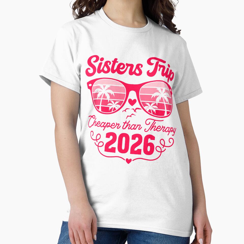 Sisters Trip Sisters Trip Cheapers Than Therapy 2026 by gunaone-design