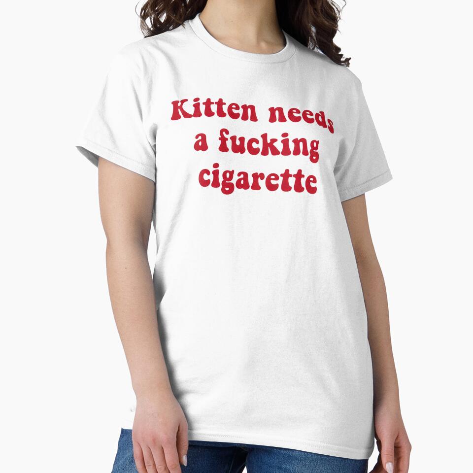 Kitten Needs A Fucking Cigarette, Dark Humor Edgy Sarcastic by PetPanache