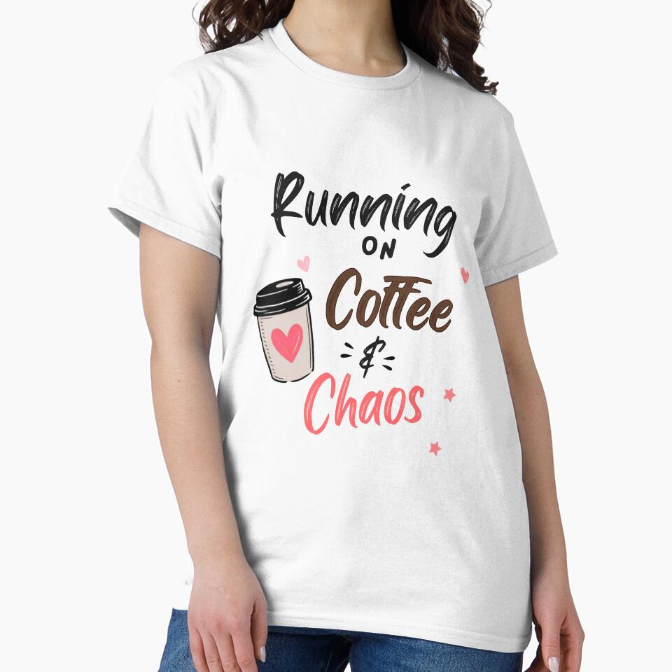 Running on Coffee and Chaos Funny Coffee Lover Shirt Cute Mom Life Humor Design by vaastore