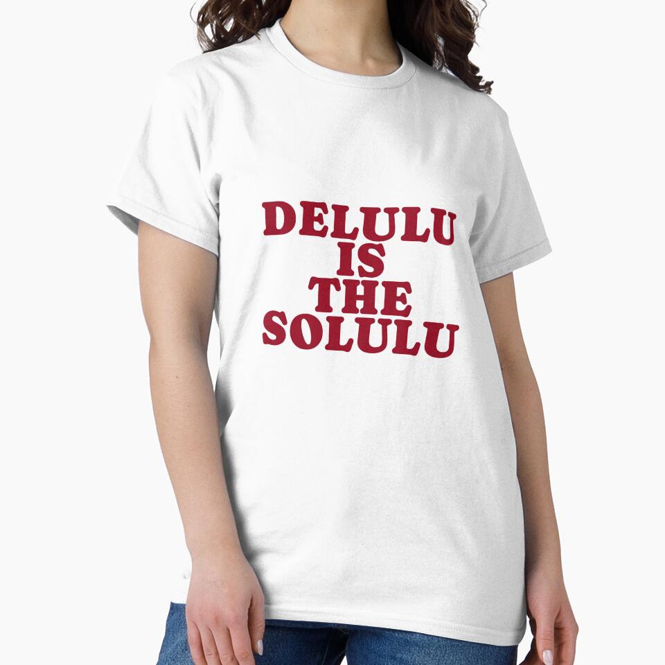 DELULU IS THE SOLULU by WandaVanning
