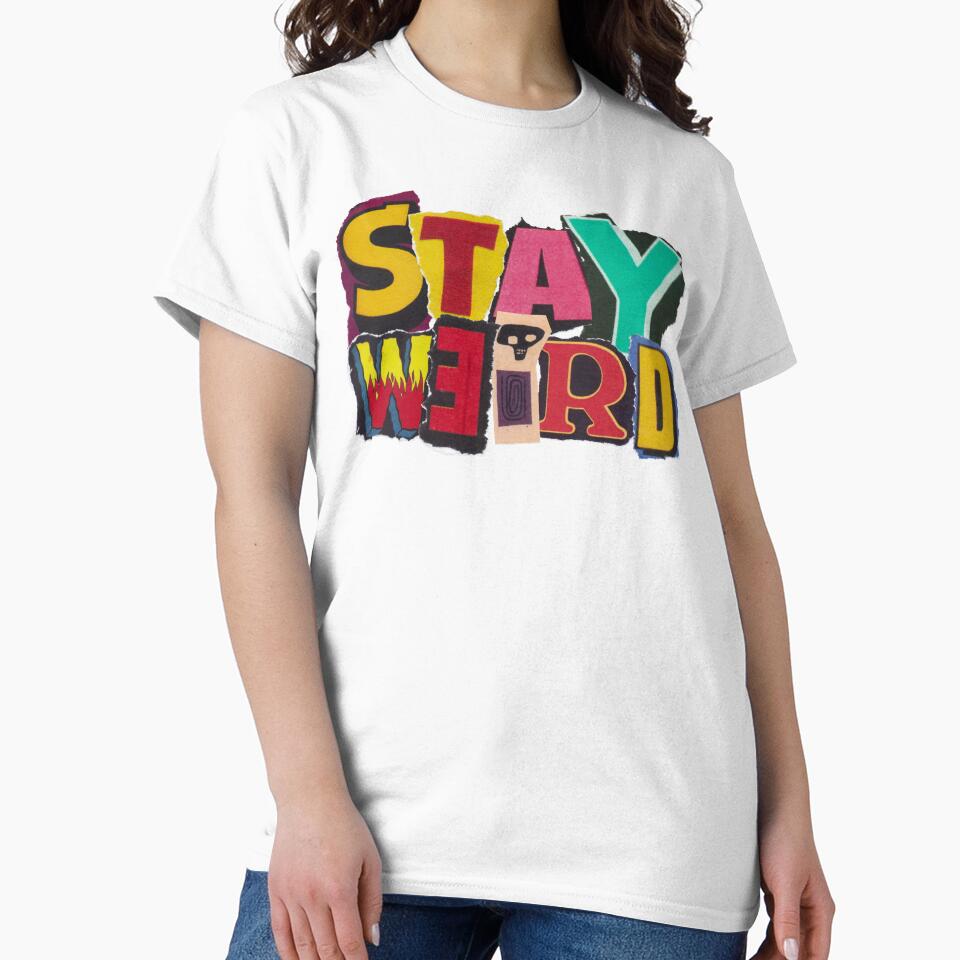 Stay weird by PrettyRansom