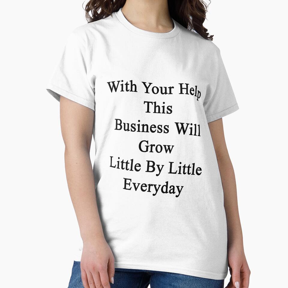 With Your Help This Business Will Grow Little By Little Everyday by supernova23