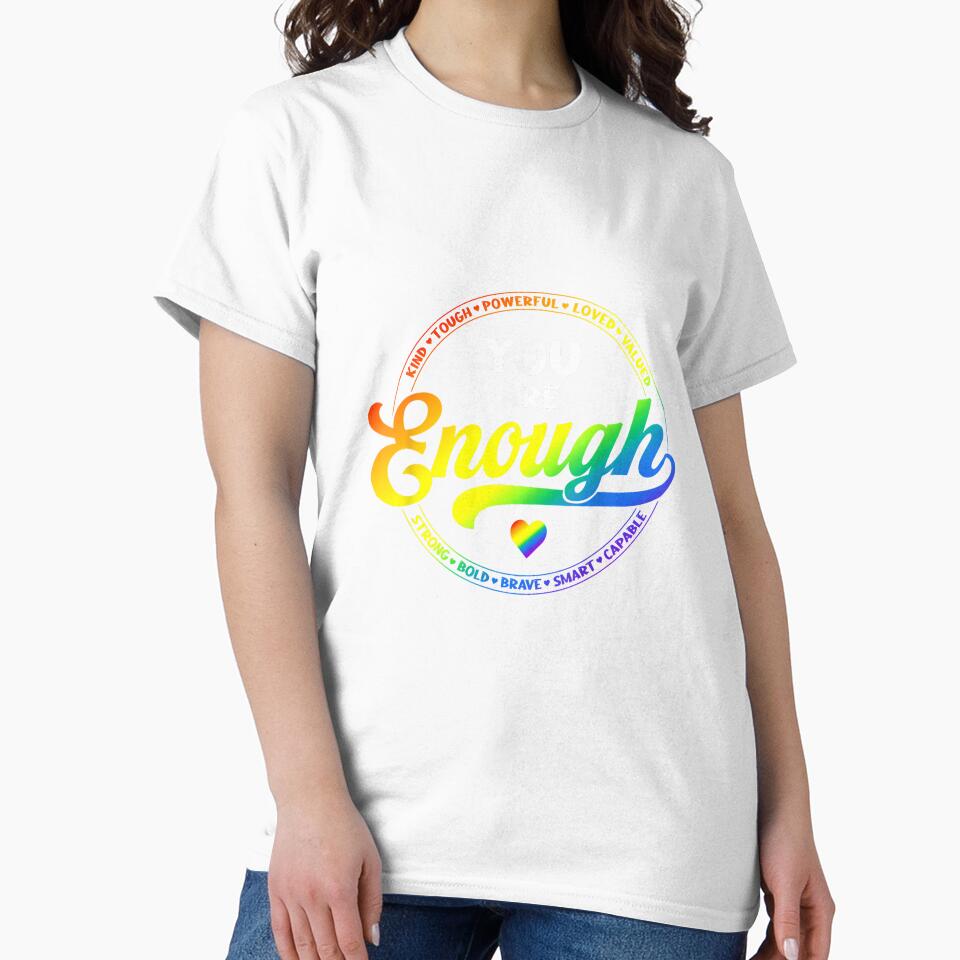 Gay Pride You Enough Rainbow Flag LGBTQ Ally LGBT Men Women by ArleneRowe
