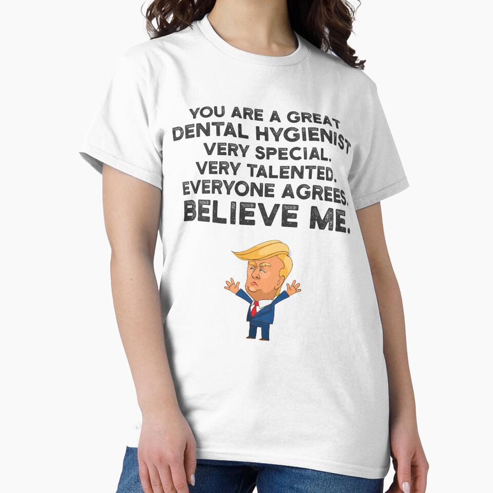 Dental Hygienist Funny Trump by UneDesigns