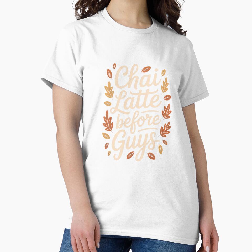 Chai Latte Before Guys by ManiaPopShop