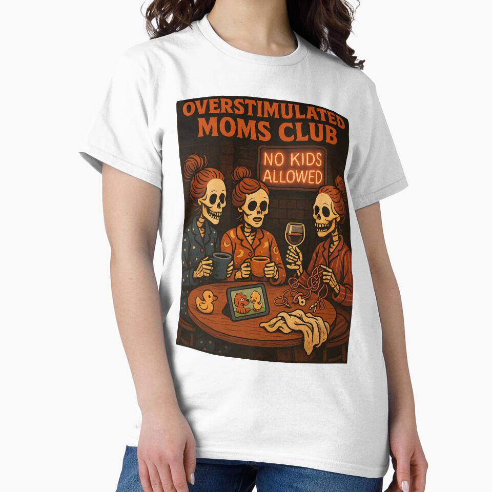 Overstimulated Moms Club Skeleton by Margot’s Creative World