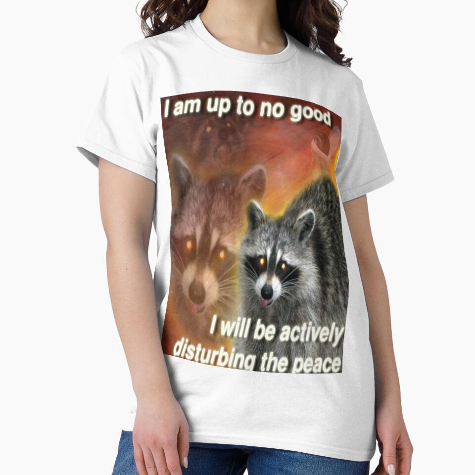 I am up to no good, I will be actively disturbing the peace - funny raccoon quote by DuBistMeineFluc