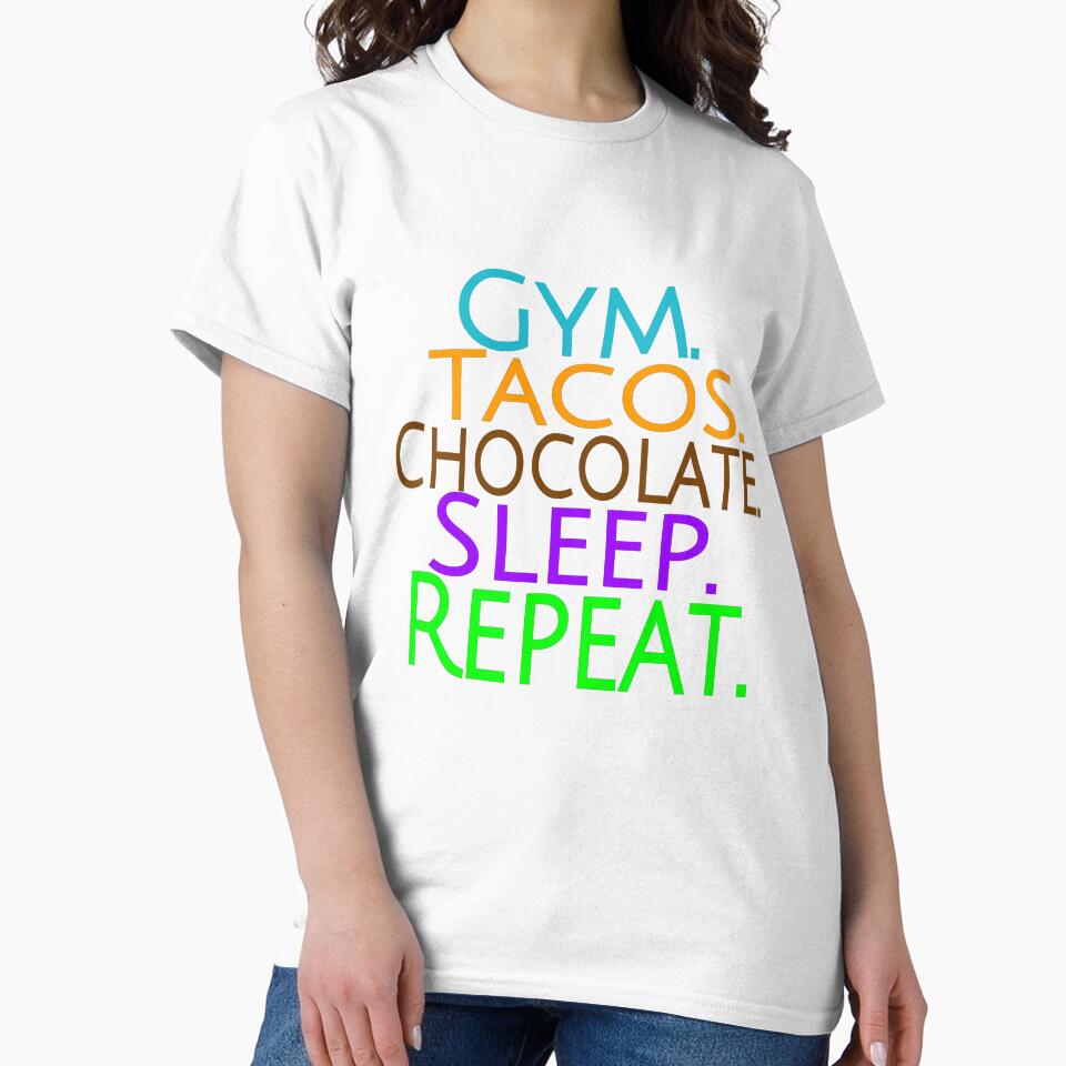 Gym, tacos, chocolate, and sleep of course. by TheBoyTeacher