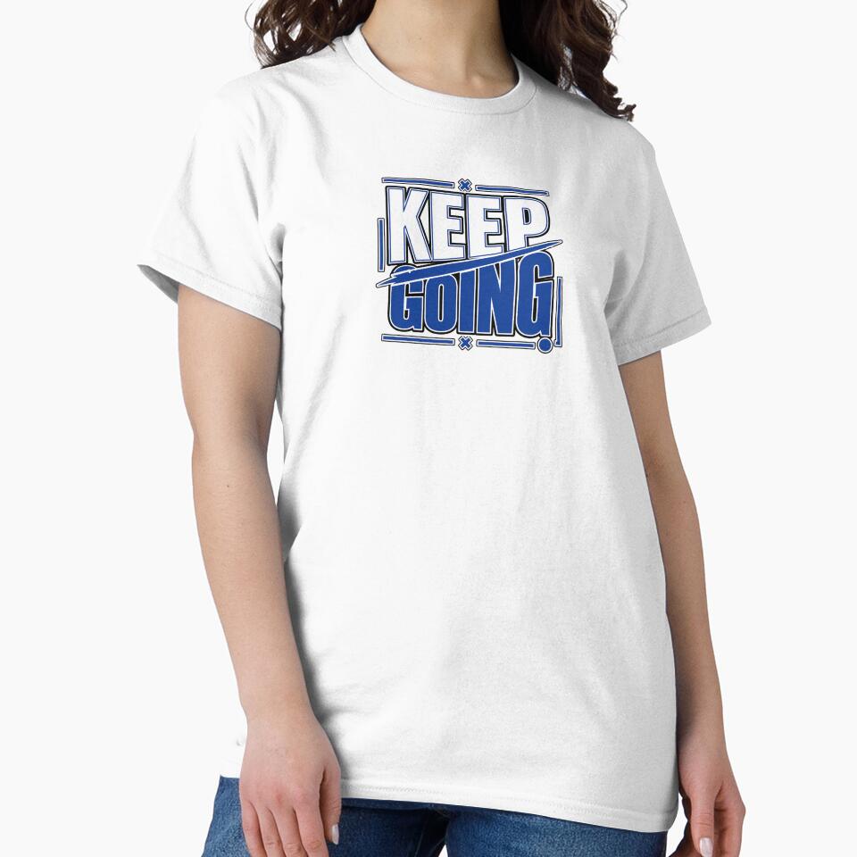 Keep Going Motivational Shirt – Discipline Lifestyle Wear by ElegantPaws