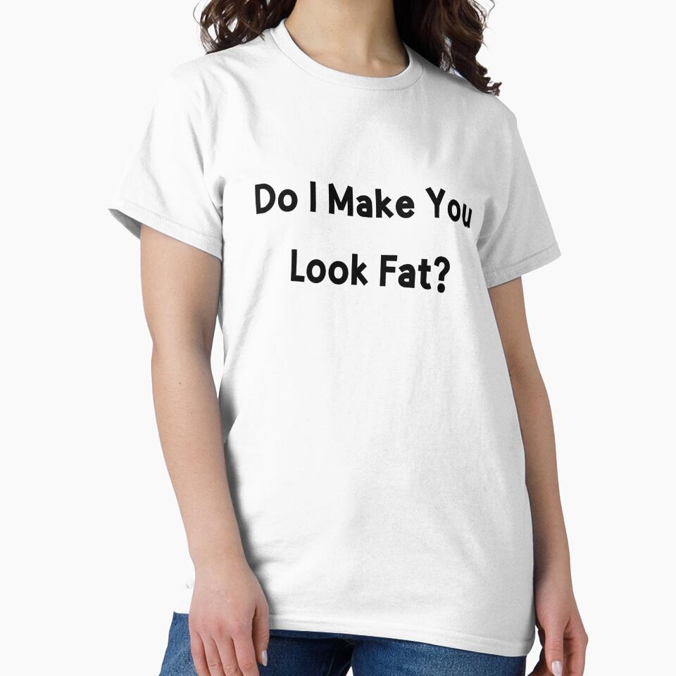 Do I Make You Look Fat? by altraviscote