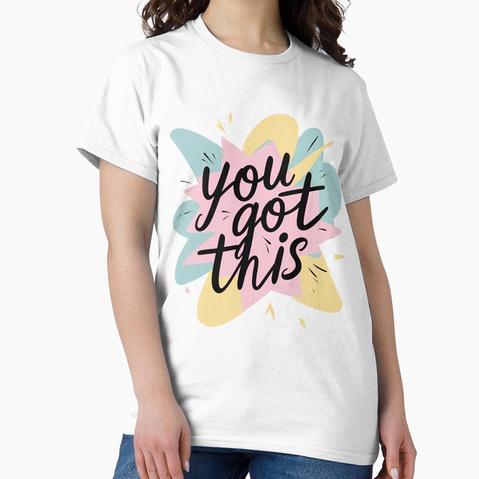 You Got This – Positive Boost Minimal Shirt by Just You Tee | Say It Loud, Wear It Proud