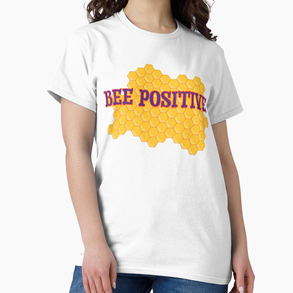 Bee Positive Save Bees by Tee`s By EJ