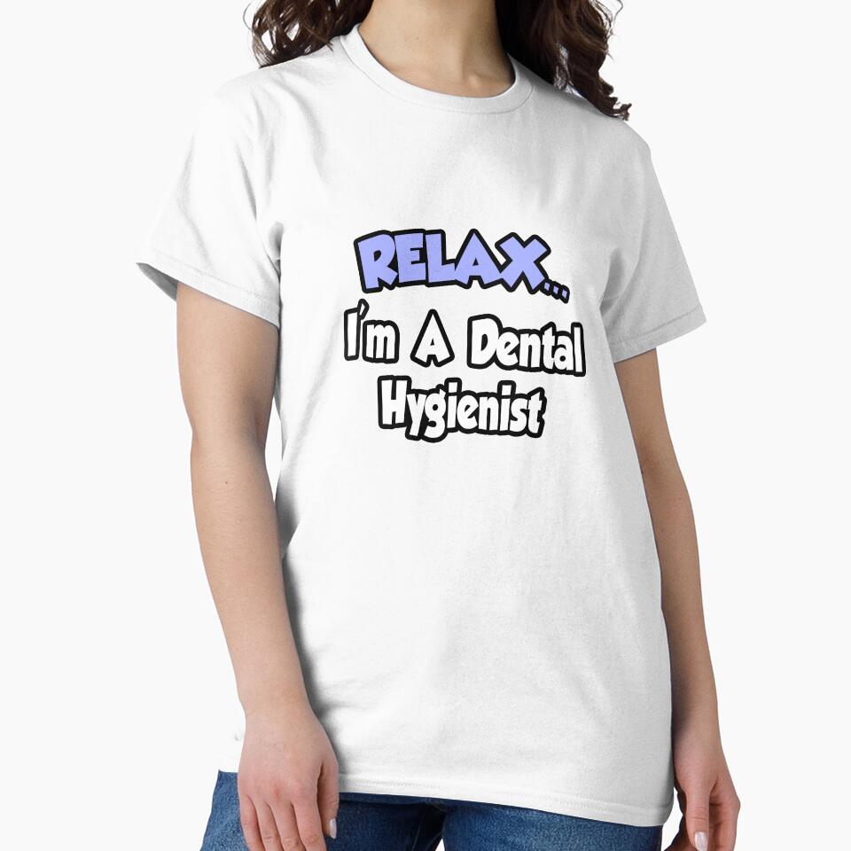Relax, I Am A Dental Hygienist by TKUP22