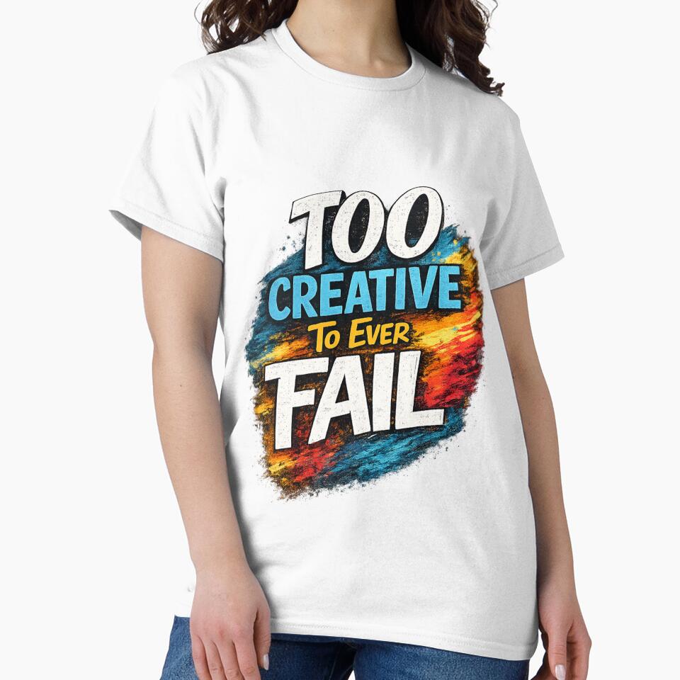 Too Creative To Ever Fail – Colorful Creative Motivation Quote by CosyCornerLab