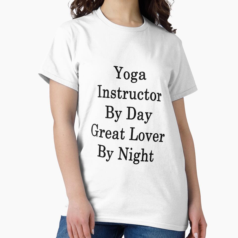 Yoga Instructor By Day Great Lover By Night by supernova23
